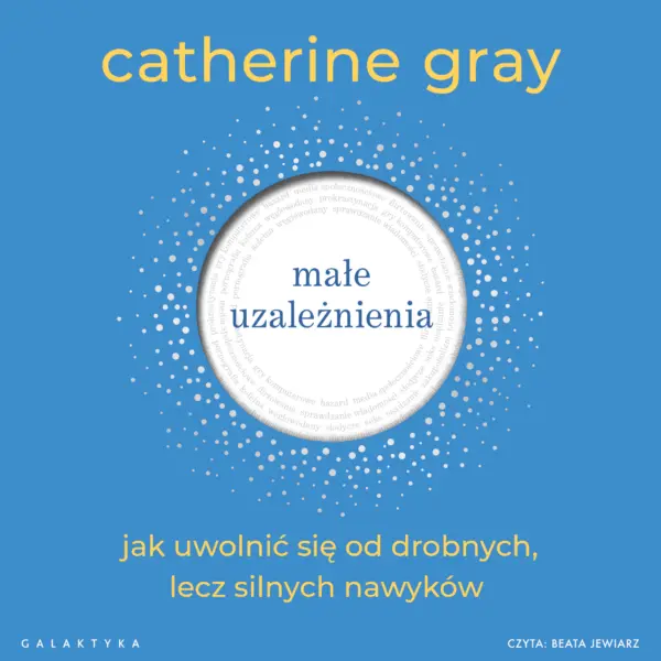 Małe uzależnienia. Jak uwolnić się od drobnych, lecz silnych nawyków — okładka audiobooka