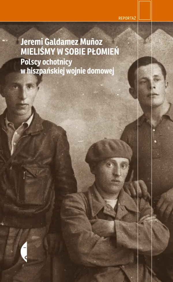 Mieliśmy w sobie płomień. Polscy ochotnicy w hiszpańskiej wojnie domowej — okładka e-booka