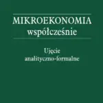 Mikroekonomia współcześnie. Ujęcie analityczno-formalne — okładka e-booka