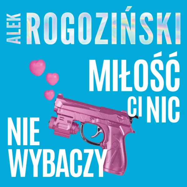 Miłość ci nic nie wybaczy — okładka audiobooka