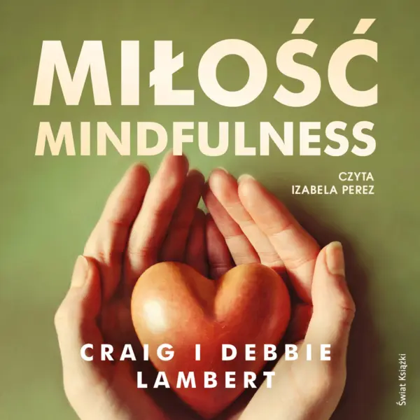 Miłość mindfulness. Jak w 52 tygodnie stworzyć prawdziwą więź, świetnie się przy tym bawiąc — okładka audiobooka