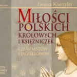 Miłości Polskich Królowych i Księżniczek. Czas Piastów i Jagiellonów — okładka audiobooka