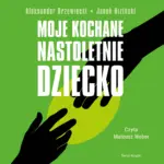 Moje kochane nastoletnie dziecko — okładka audiobooka
