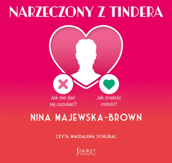 Narzeczony z Tindera. Jak nie dać się oszukać? Jak znaleźć miłość? — okładka audiobooka