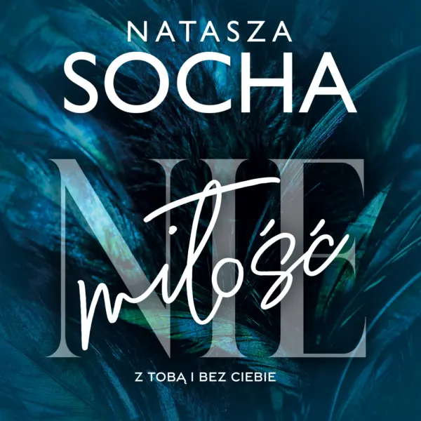 (Nie) miłość. Z tobą i bez ciebie — okładka audiobooka