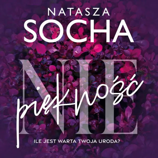 (Nie)piękność. Ile jest warta Twoja uroda? — okładka audiobooka