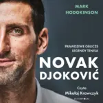 Novak Djoković. Prawdziwe oblicze legendy tenisa — okładka audiobooka