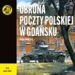 Obrona Poczty Polskiej w Gdańsku — okładka audiobooka