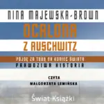 Ocalona z Auschwitz. Pójdę za Tobą na koniec świata — okładka audiobooka