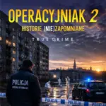 Operacyjniak T.2 Historie (nie)zapomniane — okładka e-booka