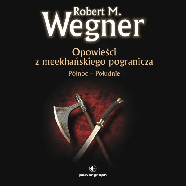 Opowieści z meekhańskiego pogranicza (#1). Opowieści z meekhanskiego pogranicza. Północ–Południe — okładka audiobooka