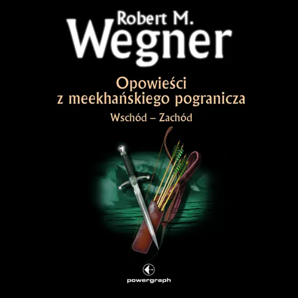 Opowieści z meekhańskiego pogranicza (#2). Opowieści z meekhanskiego pogranicza. Wschód-Zachód — okładka audiobooka