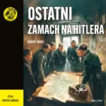 Ostatni zamach na Hitlera — okładka audiobooka