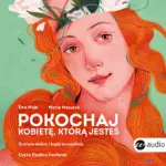 Pokochaj kobietę, którą jesteś. Zrozum siebie i bądź szczęśliwa — okładka audiobooka