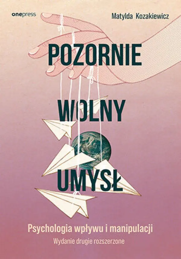 Pozornie wolny umysł. Psychologia wpływu i manipulacji — okładka e-booka