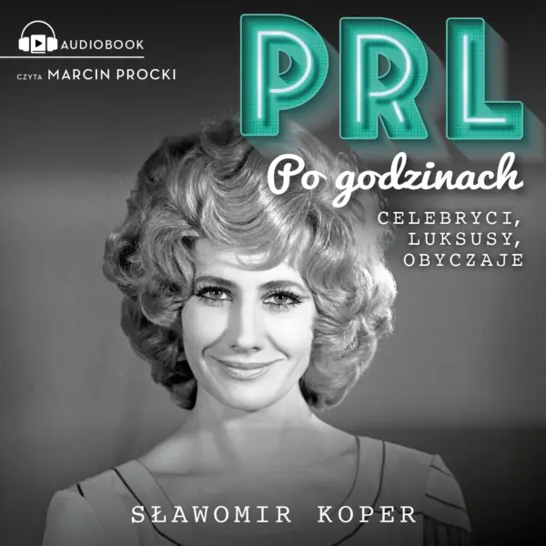 PRL Po godzinach. Celebryci, luksusy, obyczaje — okładka audiobooka