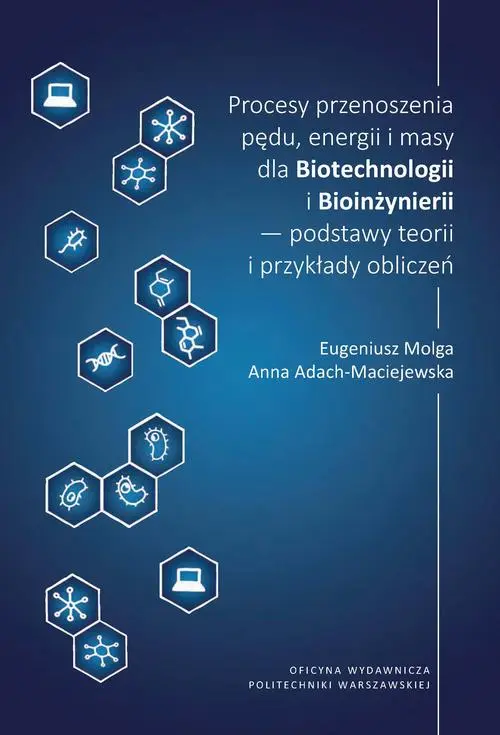 Procesy przenoszenia pędu, energii i masy dla Biotechnologii i Bioinżynierii – podstawy teorii i przykłady obliczeń — okładka e-booka