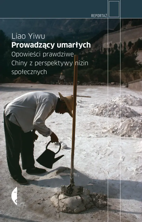Prowadzący umarłych. Opowieści prawdziwe. Chiny z perspektywy nizin społecznych — okładka e-booka