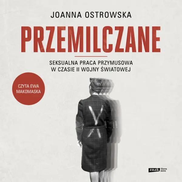 Przemilczane. Seksualna praca przymusowa w czasie II wojny światowej — okładka audiobooka