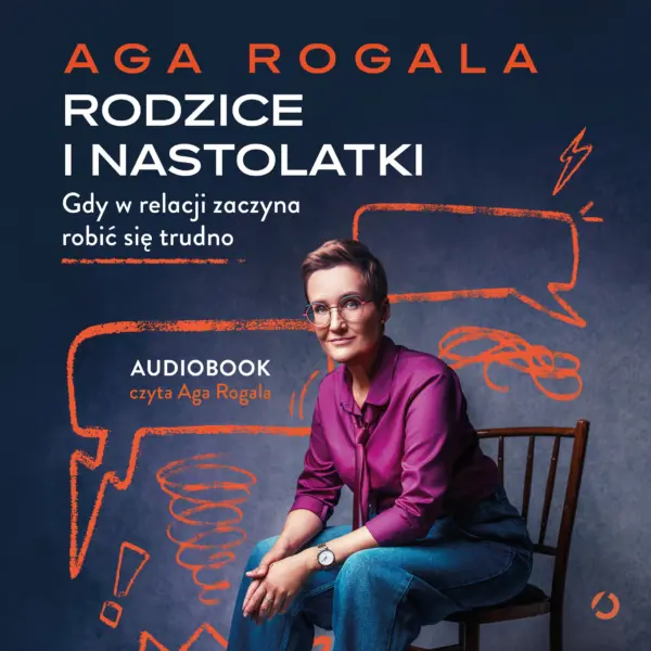 Rodzice i nastolatki. Gdy w relacji zaczyna robić się trudno — okładka audiobooka