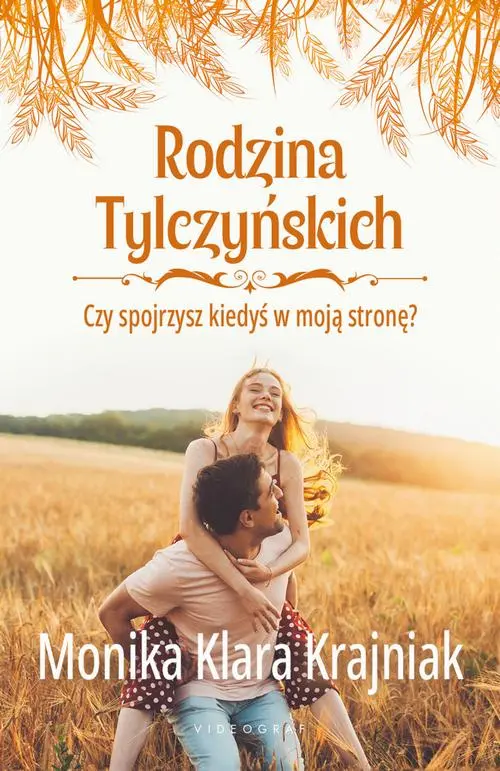 Rodzina Tylczyńskich. Tom 4: Czy spojrzysz kiedyś w moją stronę? — okładka e-booka