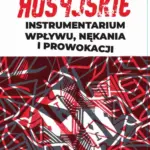 Rosyjskie instrumentarium wpływu, nękania i prowokacji — okładka e-booka