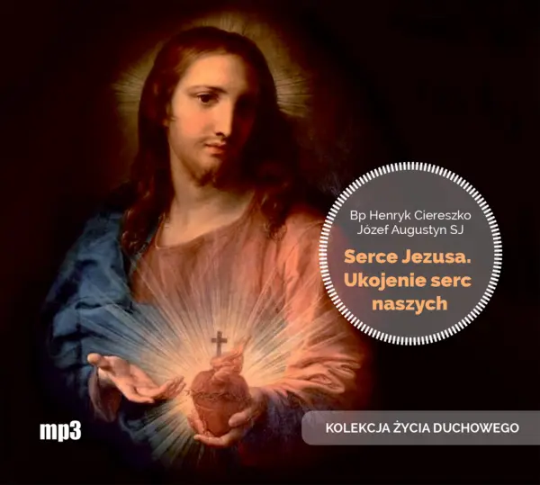 Serce Jezusa ukojenie serc naszych — okładka audiobooka