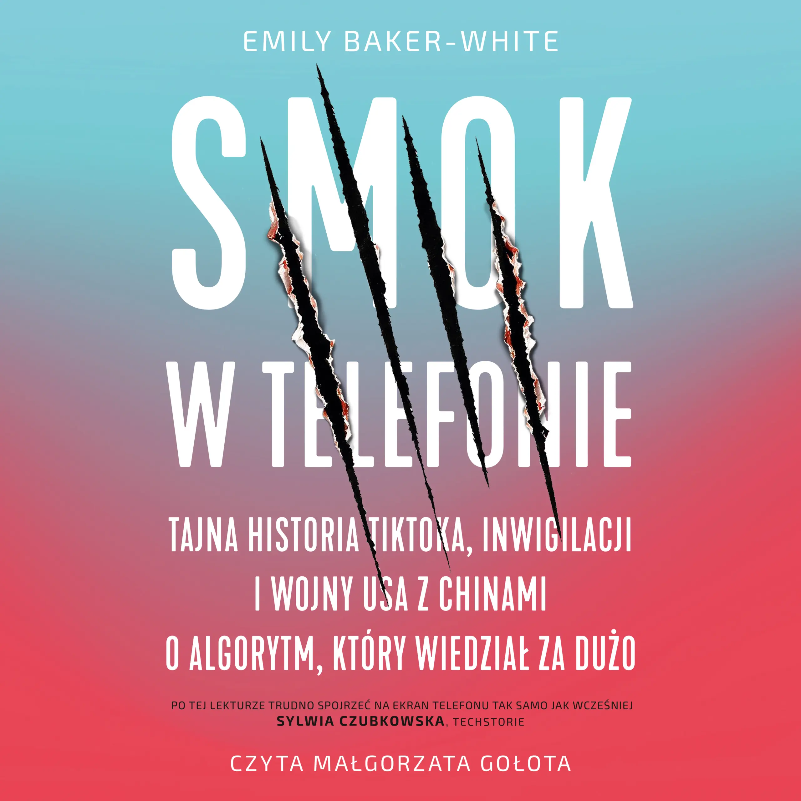 Smok w telefonie. Tajna historia TikToka, inwigilacji i wojny USA z Chinami o algorytm, który wiedział za dużo — okładka audiobooka