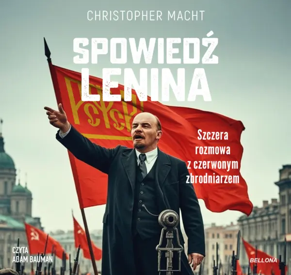 Spowiedź Lenina. Szczera rozmowa z czerwonym zbrodniarzem — okładka audiobooka
