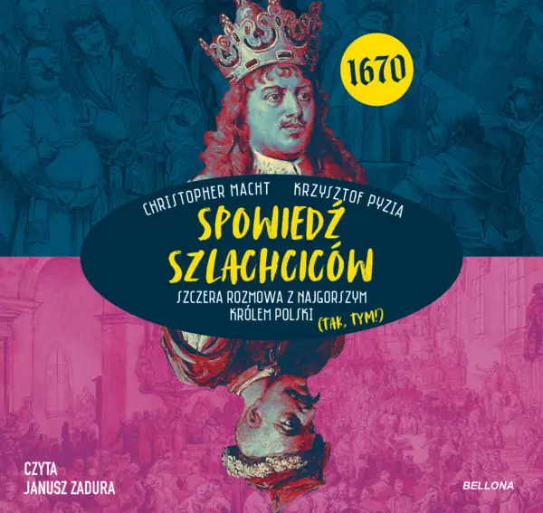 Spowiedź szlachciców 1670. Szczera rozmowa z najgorszym królem Polski (tak, tym!) — okładka audiobooka
