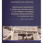 Środowisko sędziowskie w przekazie polskiej prasy na tle sporów o reformę wymiaru sprawiedliwości w latach 2015–2023. Elita czy kasta? — okładka e-booka