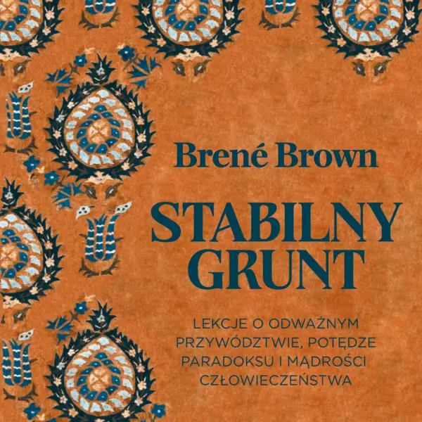 Stabilny grunt. Lekcje o odważnym przywództwie, potędze paradoksu i mądrości człowieczeństwa — okładka audiobooka
