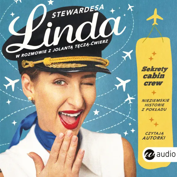 Stewardesa Linda. Sekrety cabin crew, nieziemskie historie z pokładu — okładka audiobooka