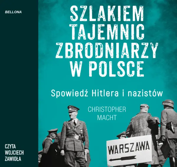 Szlakiem tajemnic zbrodniarzy w Polsce. Spowiedź Hitlera i nazistów — okładka audiobooka