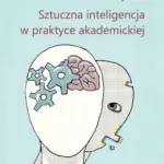 Sztuczna inteligencja w praktyce akademickiej — okładka e-booka