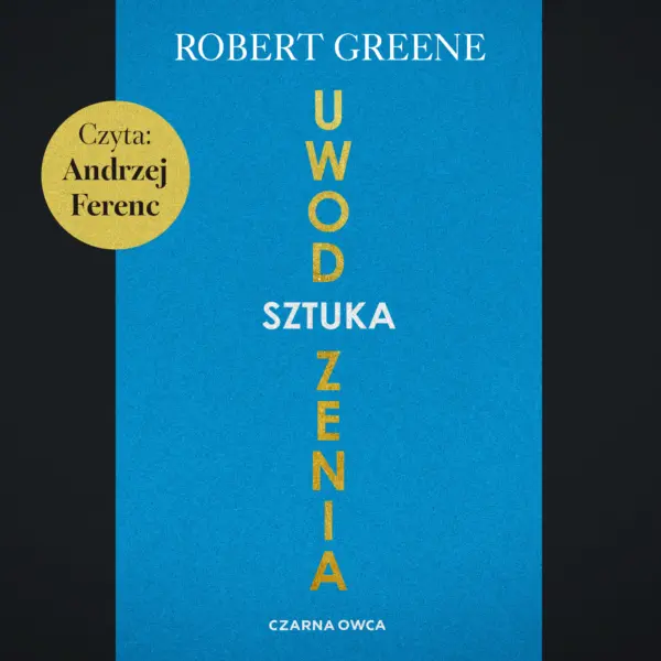 Sztuka uwodzenia. Praktyczny przewodnik po tajemnicach manipulacji — okładka audiobooka