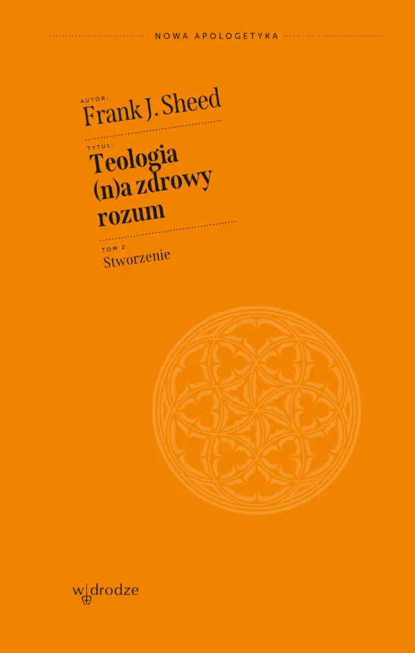 Teologia (n)a zdrowy rozum. Tom 2. Stworzenie — okładka e-booka