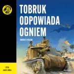 Tobruk odpowiada ogniem — okładka audiobooka