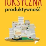 Toksyczna produktywność — okładka e-booka