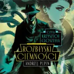 Trylogia Ciemności (#2). Rozbłyski Ciemności — okładka audiobooka