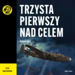 Trzysta pierwszy nad celem — okładka audiobooka