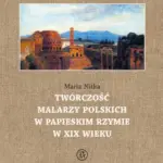Twórczość malarzy polskich w papieskim Rzymie w XIX wieku — okładka e-booka