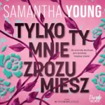 Tylko ty mnie zrozumiesz — okładka audiobooka