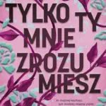 Tylko ty mnie zrozumiesz — okładka e-booka