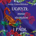 Ugryzł mnie skorpion i padł — okładka audiobooka