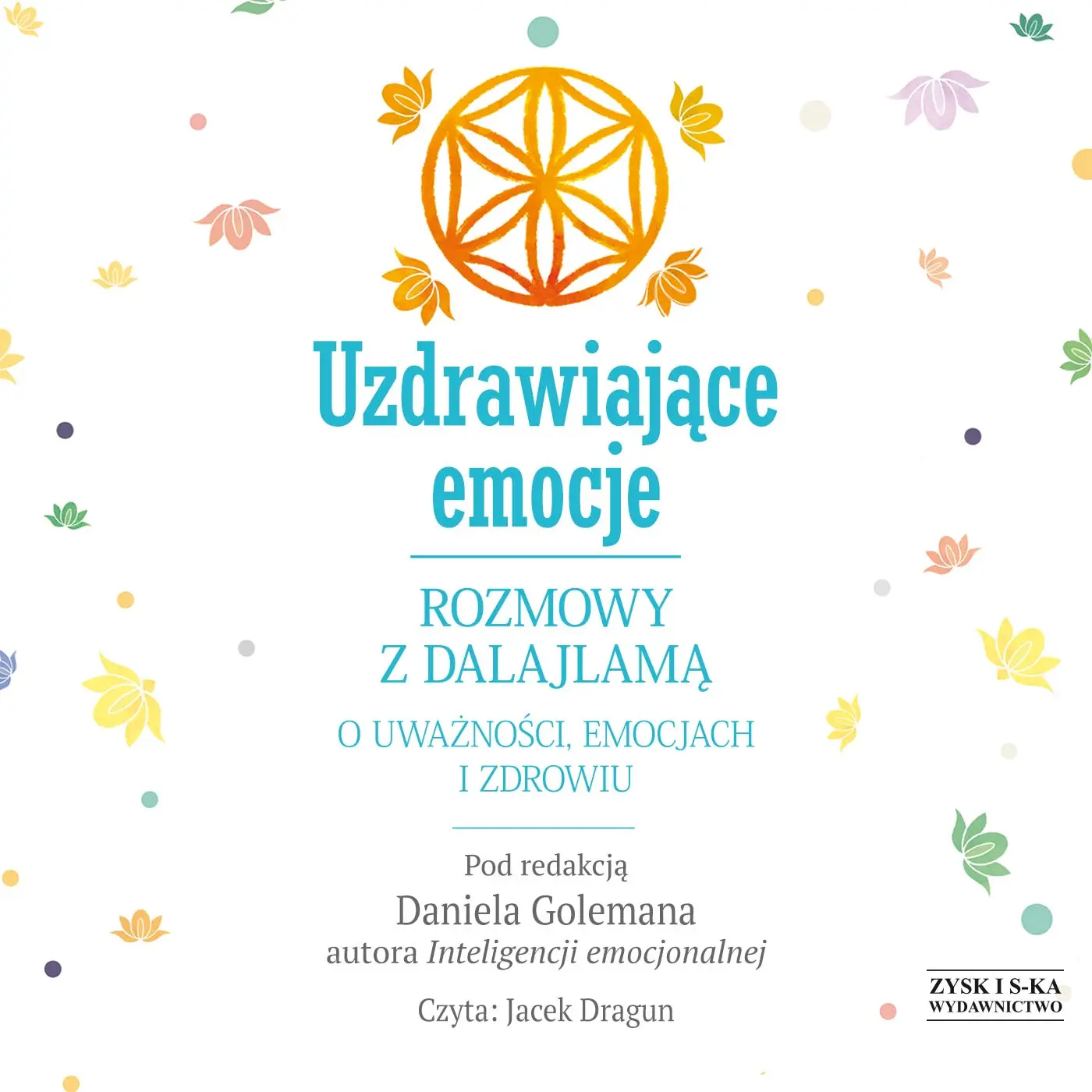 Uzdrawiające emocje. Rozmowy z Dalajlamą o uważności, emocjach i zdrowiu — okładka audiobooka