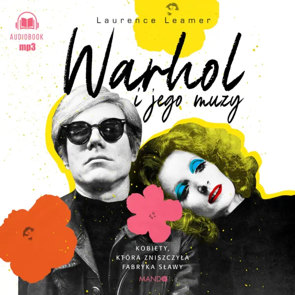 Warhol i jego muzy. Kobiety, które zniszczyła Fabryka sławy — okładka audiobooka