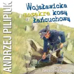 Wojsławicka masakra kosą łańcuchową — okładka audiobooka