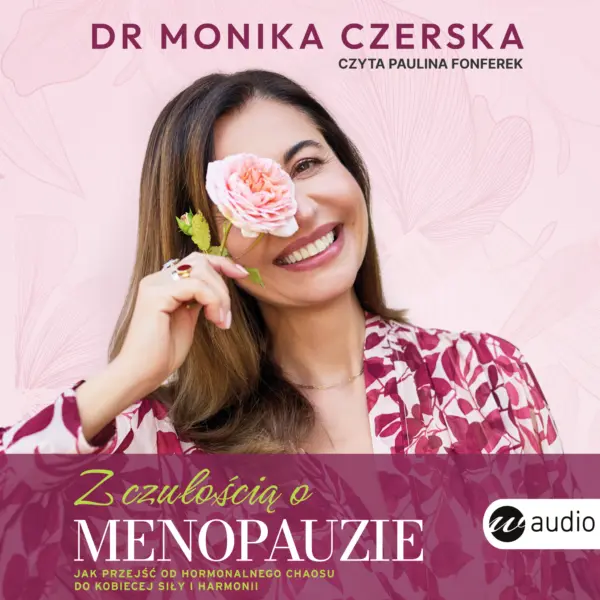 Z czułością o menopauzie. Jak przejść od hormonalnego chaosu do kobiecej siły i harmonii — okładka audiobooka