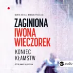 Zaginiona Iwona Wieczorek. Koniec kłamstw — okładka audiobooka